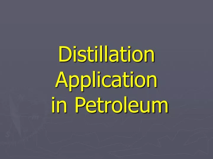 distillation application in petroleum
