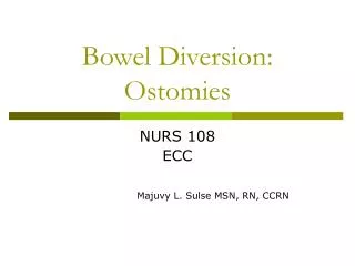 Bowel Diversion: Ostomies
