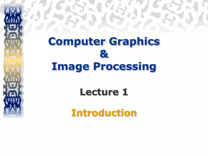 computer graphics image processing lecture 1 introduction