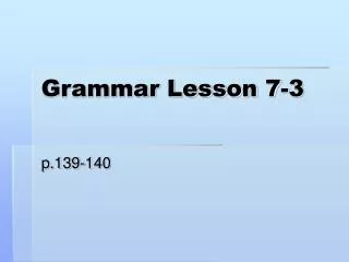 Grammar Lesson 7-3