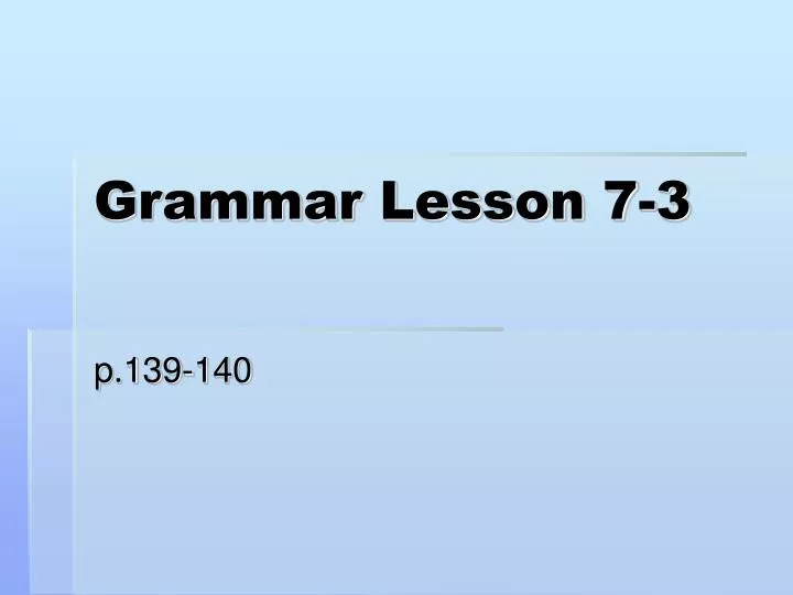 grammar lesson 7 3