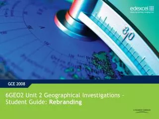 6GEO2 Unit 2 Geographical Investigations – Student Guide: Rebranding