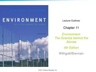 Lecture Outlines Chapter 11 Environment: The Science behind the Stories 4th Edition Withgott/Brennan