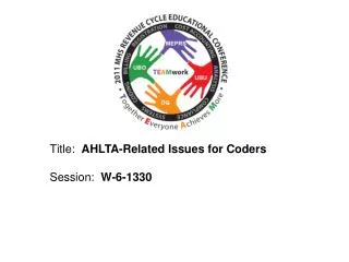 Title: AHLTA-Related Issues for Coders Session : W-6-1330