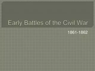 Early Battles of the Civil War