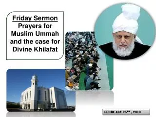 Friday Sermon Prayers for Muslim Ummah and the case for Divine Khilafat
