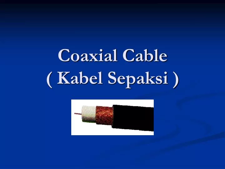 coaxial cable kabel sepaksi