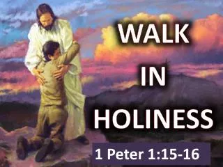 WALK IN HOLINESS