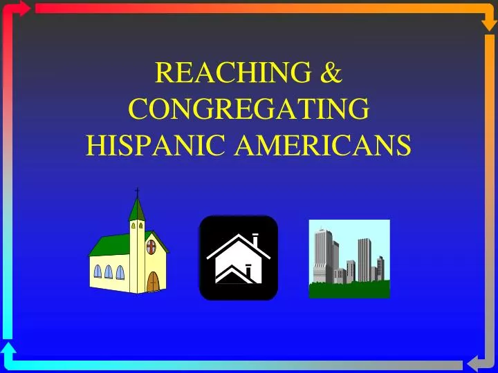 reaching congregating hispanic americans