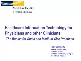 Healthcare Information Technology for Physicians and other Clinicians: The Basics for Small and Medium-Size Practices