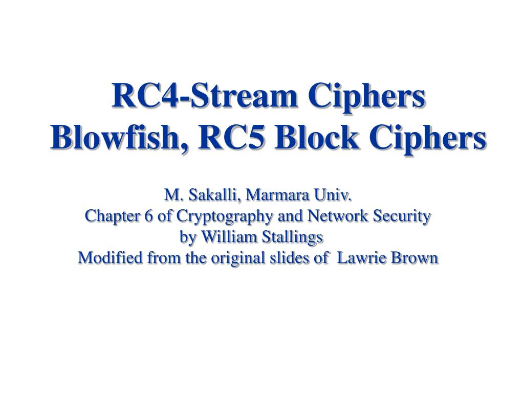PPT - RC4-Stream Ciphers Blowfish, RC5 Block Ciphers PowerPoint ...