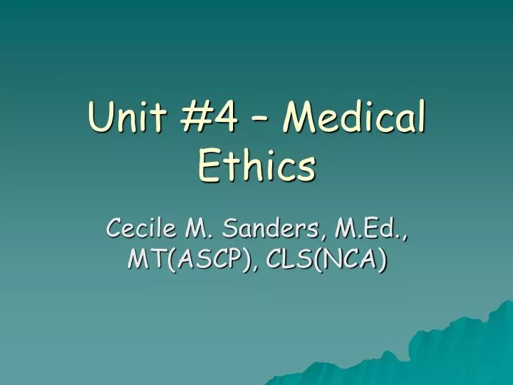 unit 4 medical ethics