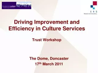 Driving Improvement and Efficiency in Culture Services Trust Workshop