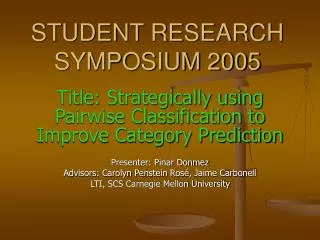 STUDENT RESEARCH SYMPOSIUM 2005