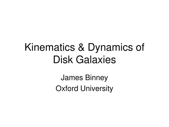 kinematics dynamics of disk galaxies
