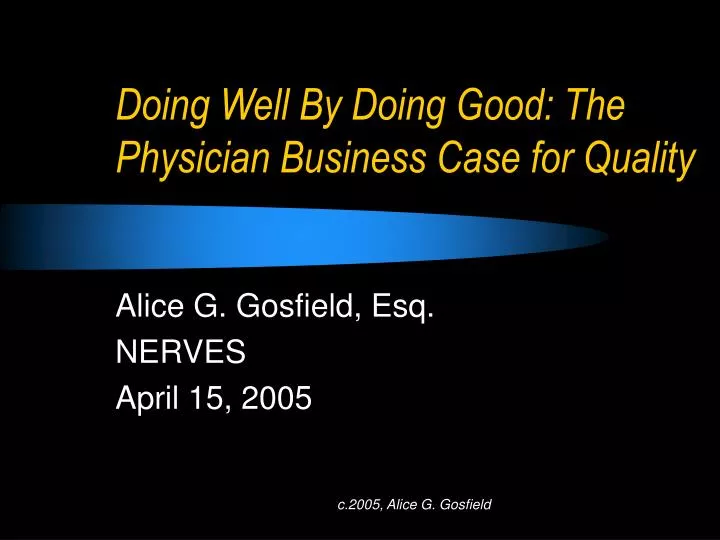 doing well by doing good the physician business case for quality