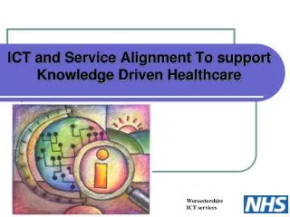 ICT and Service Alignment To support Knowledge Driven Healthcare