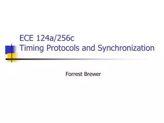 ECE 124a/256c Timing Protocols and Synchronization