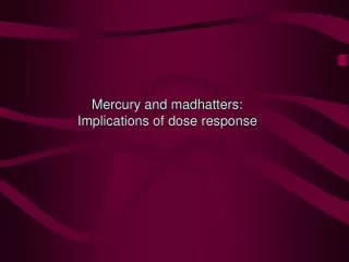Mercury and madhatters: Implications of dose response