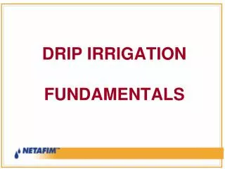 DRIP IRRIGATION FUNDAMENTALS