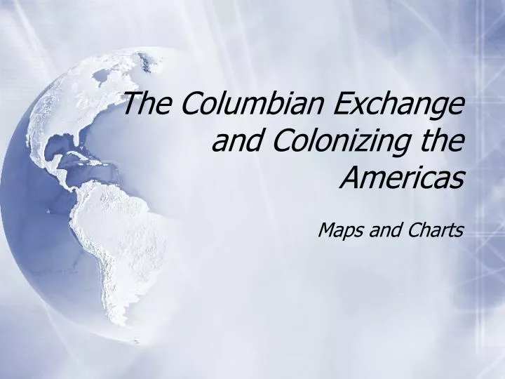 the columbian exchange and colonizing the americas