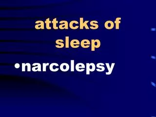 attacks of sleep