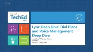 Lync Deep Dive: Dial Plans and Voice Management Deep Dive