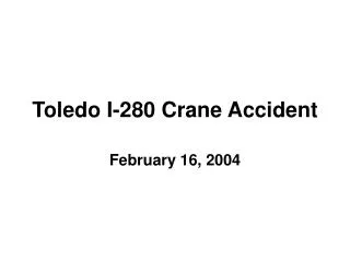 Toledo I-280 Crane Accident