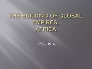 The Building of Global Empires: Africa