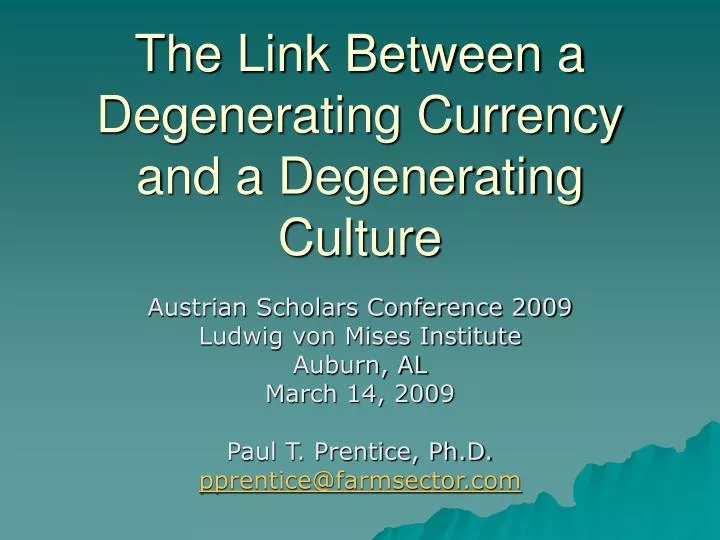 the link between a degenerating currency and a degenerating culture