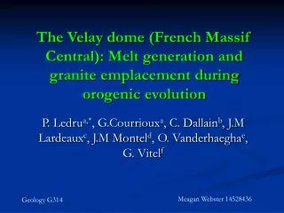 The Velay dome (French Massif Central): Melt generation and granite emplacement during orogenic evolution