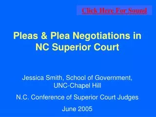 Pleas &amp; Plea Negotiations in NC Superior Court Jessica Smith, School of Government, UNC-Chapel Hill N.C. Conferen