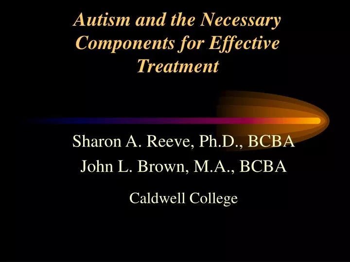 autism and the necessary components for effective treatment