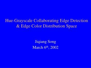 Hue-Grayscale Collaborating Edge Detection &amp; Edge Color Distribution Space