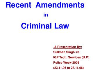 Recent Amendments in Criminal Law