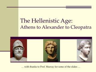 The Hellenistic Age: Athens to Alexander to Cleopatra