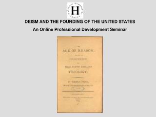 DEISM AND THE FOUNDING OF THE UNITED STATES An Online Professional Development Seminar
