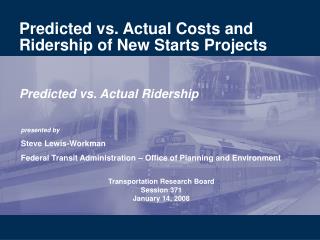Predicted vs. Actual Costs and Ridership of New Starts Projects