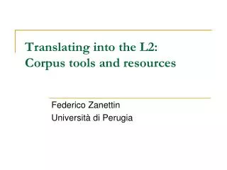 Translating into the L2: Corpus tools and resources