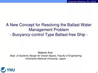 A New Concept for Resolving the Ballast Water Management Problem - Buoyancy-control Type Ballast-free Ship -