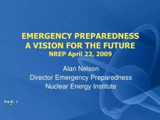 EMERGENCY PREPAREDNESS A VISION FOR THE FUTURE NREP April 22, 2009