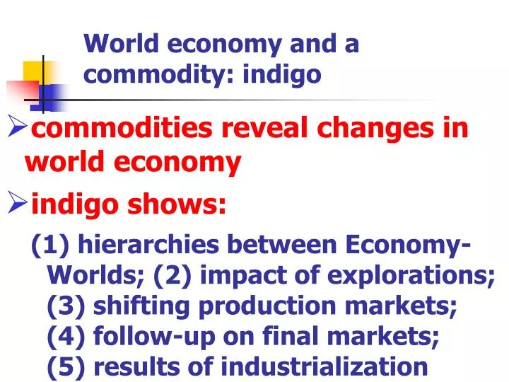 world economy and a commodity indigo