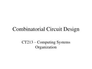 Combinatorial Circuit Design