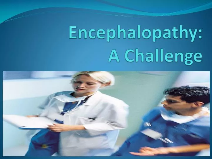 encephalopathy a challenge