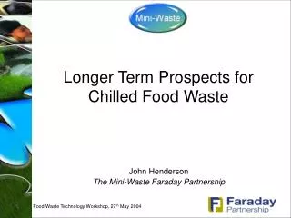 Longer Term Prospects for Chilled Food Waste