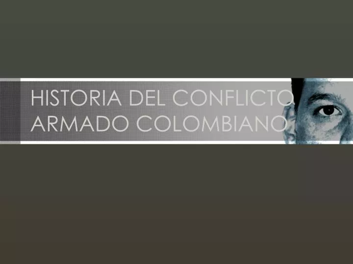 historia del conflicto armado colombiano