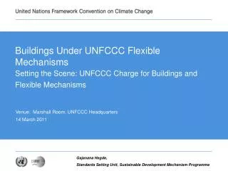Buildings Under UNFCCC Flexible Mechanisms Setting the Scene: UNFCCC Charge for Buildings and Flexible Mechanisms