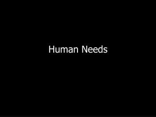 Human Needs