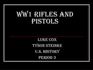 WW1 Rifles and Pistols