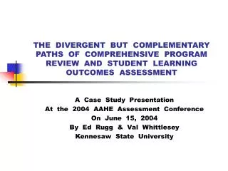 THE DIVERGENT BUT COMPLEMENTARY PATHS OF COMPREHENSIVE PROGRAM REVIEW AND STUDENT LEARNING OUTCOMES ASSESSM
